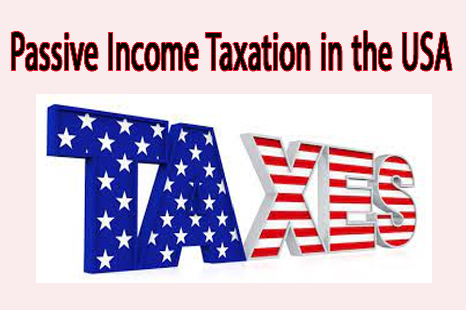 Understanding passive taxation in the usa