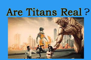 Are Titans Real