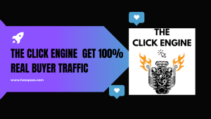 The Click Engine - Get 100% REAL Buyer Traffic